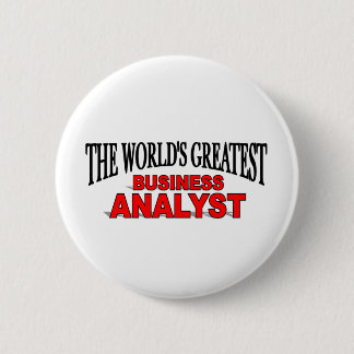 The World's Greatest Business Analyst 2 Inch Round Button