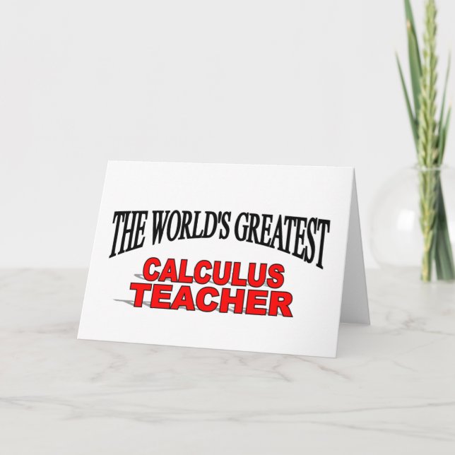 The World's Greatest Calculus Teacher Card (Front)