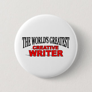 The World's Greatest Creative Writer 2 Inch Round Button
