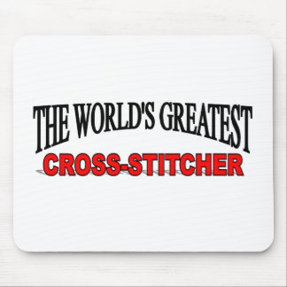 The World's Greatest Cross-Stitcher Mouse Pad