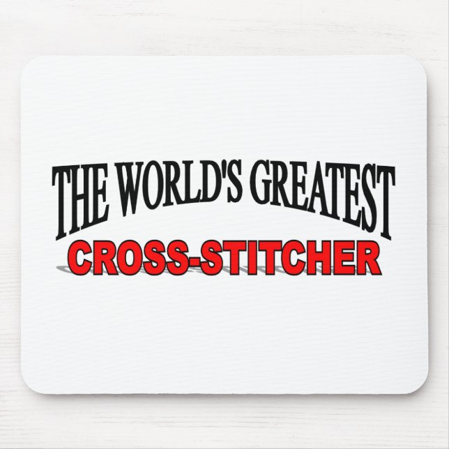 The World's Greatest Cross-Stitcher Mouse Pad (Front)