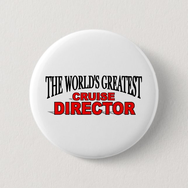 The World's Greatest Cruise Director 2 Inch Round Button (Front)