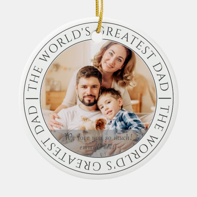 The World's Greatest Dad Modern Classic Photo Ceramic Ornament (Front)