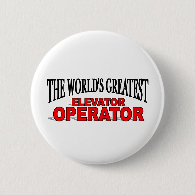 The World's Greatest Elevator Operator 2 Inch Round Button (Front)