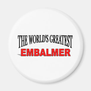 The World's Greatest Embalmer Magnet