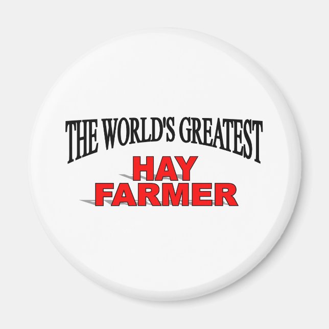 The World's Greatest Hay  Farmer Magnet (Front)