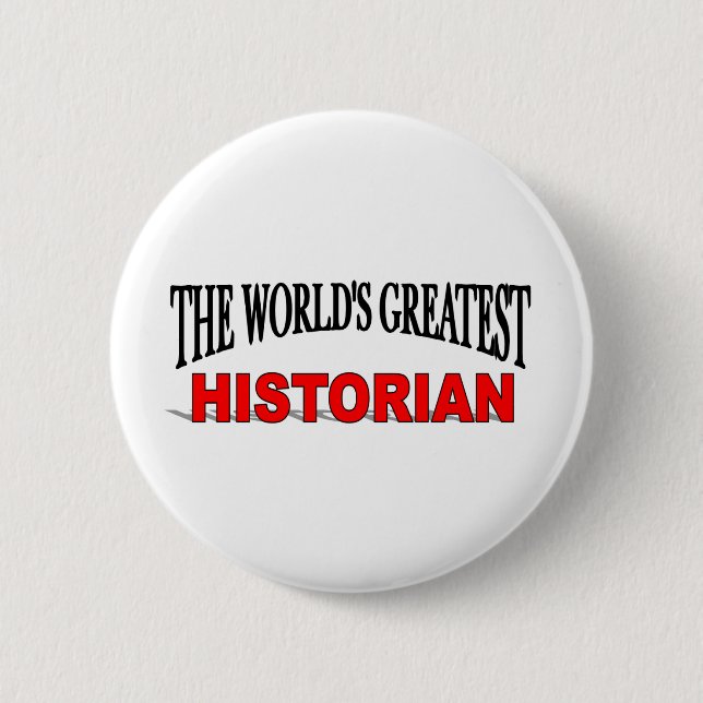 The World's Greatest Historian 2 Inch Round Button (Front)