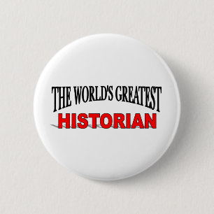 The World's Greatest Historian 2 Inch Round Button