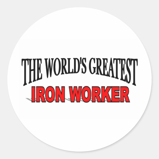 The World's Greatest Iron Worker Classic Round Sticker (Front)
