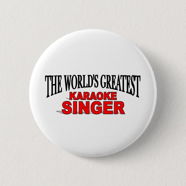 The World's Greatest Karaoke Singer 2 Inch Round Button (Front)