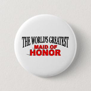 The World's Greatest Maid of Honour 2 Inch Round Button