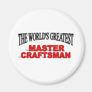 The World's Greatest Master Craftsman Magnet