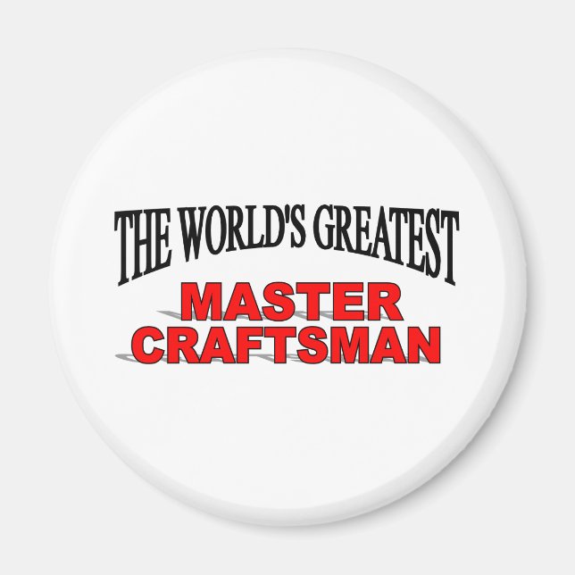 The World's Greatest Master Craftsman Magnet (Front)