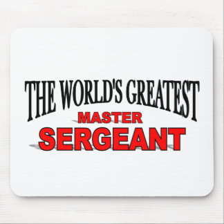 The World's Greatest Master Sergeant Mouse Pad