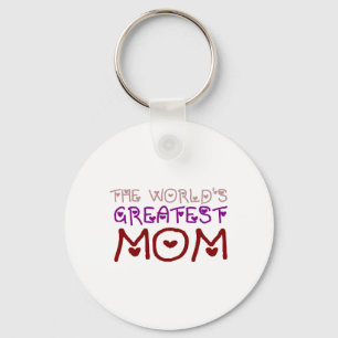 The World's Greatest Mom (Mother's Day & Birthday) Keychain