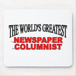 The World's Greatest Newspaper Columnist Mouse Pad