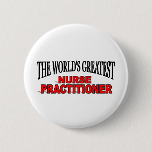 The World's Greatest Nurse Practitioner 2 Inch Round Button