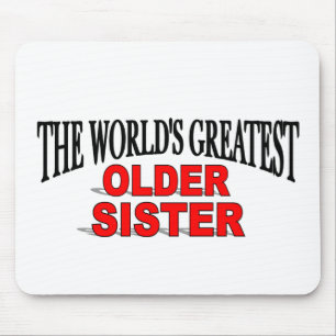 The World's Greatest Older Sister Mouse Pad