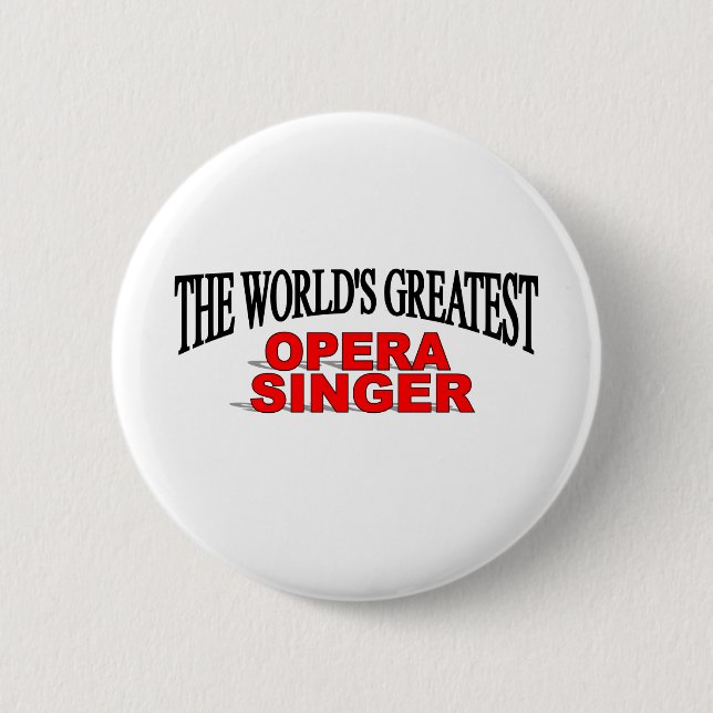 The World's Greatest Opera Singer 2 Inch Round Button (Front)