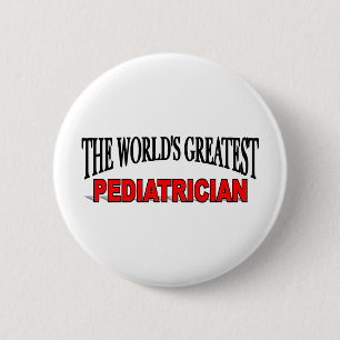 The World's Greatest Pediatrician 2 Inch Round Button