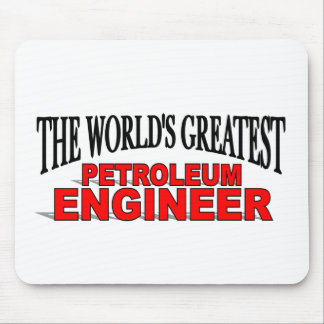 The World's Greatest Petroleum Engineer Mouse Pad