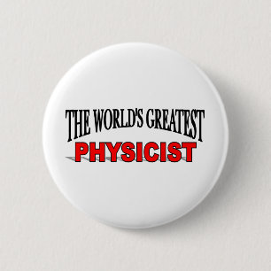 The World's Greatest Physicist 2 Inch Round Button