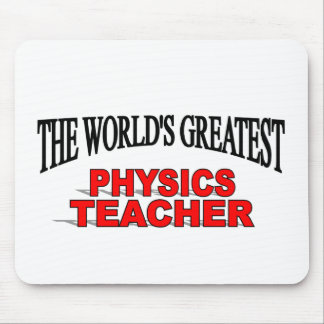 The World's Greatest Physics Teacher Mouse Pad