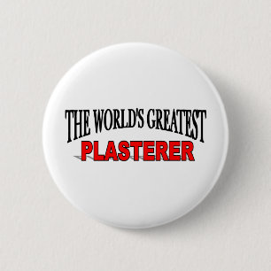 The World's Greatest Plasterer 2 Inch Round Button