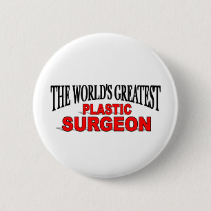 The World's Greatest Plastic Surgeon 2 Inch Round Button
