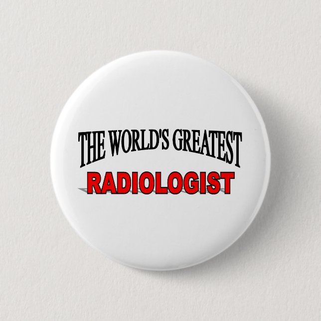 The World's Greatest Radiologist 2 Inch Round Button (Front)