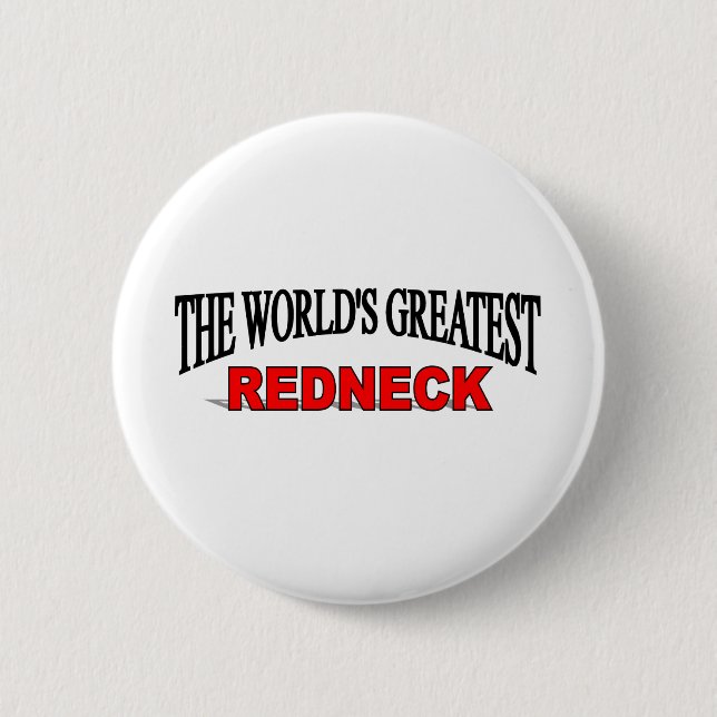 The World's Greatest Redneck 2 Inch Round Button (Front)