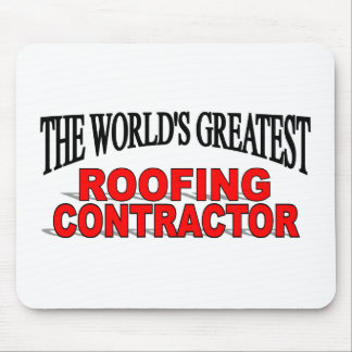The World's Greatest Roofing Contractor Mouse Pad