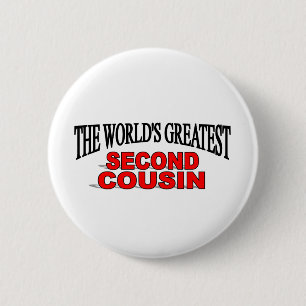 The World's Greatest Second Cousin 2 Inch Round Button