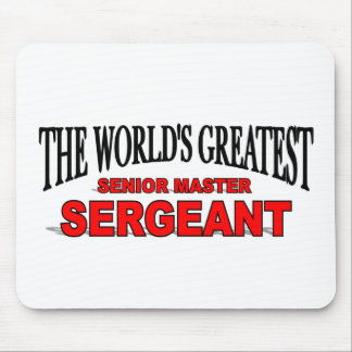 The World's Greatest Senior Master Sergeant Mouse Pad