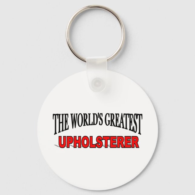 The World's Greatest Upholsterer Keychain (Front)