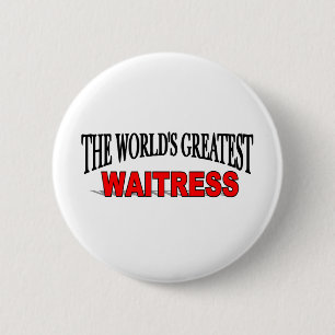 The World's Greatest Waitress 2 Inch Round Button