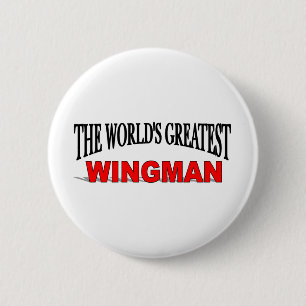 The World's Greatest Wingman 2 Inch Round Button