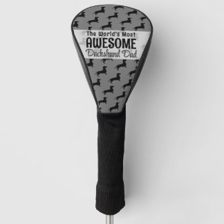 The Worlds Most Awesome Dachshund Dad Gift Golf Head Cover