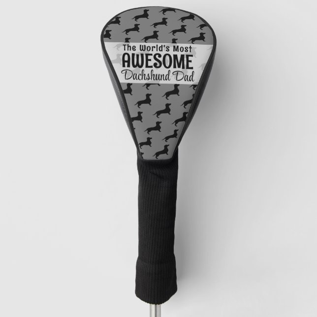 The Worlds Most Awesome Dachshund Dad Gift Golf Head Cover (Front)