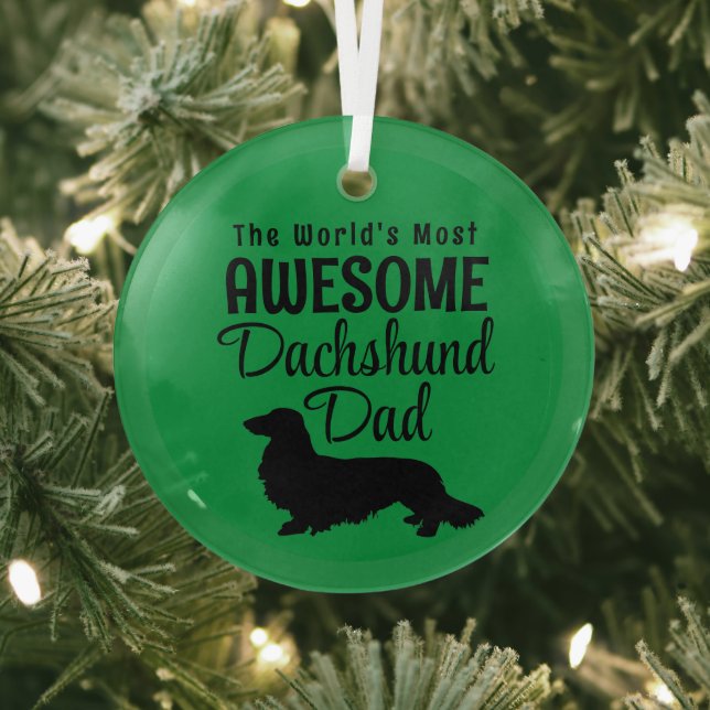 The World's Most Awesome Long Hair Dachshund Dad Glass Ornament (Insitu)