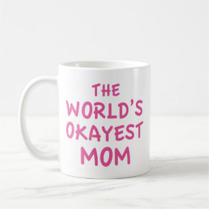 The World's Okayest Mom Coffee Mug