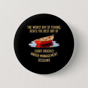 The Worst Day Of Fishing Beats The Best Day Of Cou 2 Inch Round Button