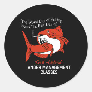 The Worst Day Of Fishing Beats The Best Day Of Cou Classic Round Sticker