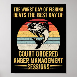 The Worst Day Of Fishing Beats The Best Day Of Cou Poster