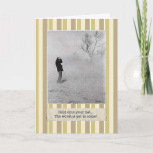 The Worst is Yet to Come! Dedicate Birthday Card