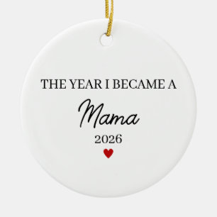 The Year I Became a Mama, First Time Mom Ceramic Ornament