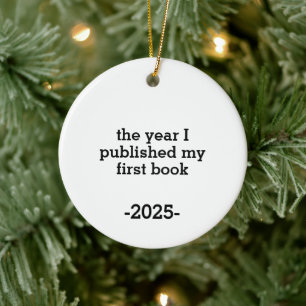 The Year I Published My First Book Ornament,Author Ceramic Ornament