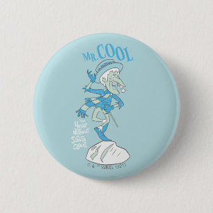 THE YEAR WITHOUT A SANTA CLAUS™   Mr. Cool 2 Inch Round Button
