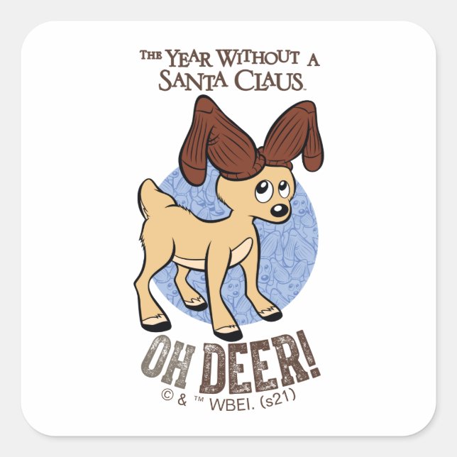 THE YEAR WITHOUT A SANTA CLAUS™ | Vixen "Oh Deer" Square Sticker (Front)