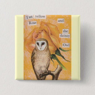 The Yellow Rose, and the Dainty Owl 2 Inch Square Button